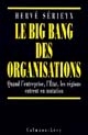 Le big bang des organisations : quand l'entreprise, l'Etat, les régions entrent en mutation
