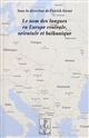 Le nom des langues en Europe centrale, orientale et balkanique