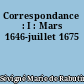 Correspondance : I : Mars 1646-juillet 1675