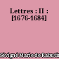 Lettres : II : [1676-1684]