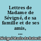 Lettres de Madame de Sévigné, de sa famille et de ses amis, recueillies et annotés : 10 : Lettres, 1691-1696