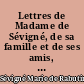 Lettres de Madame de Sévigné, de sa famille et de ses amis, recueillies et annotés : 14 : Lexique de la langue de Madame de Sévigné