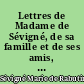 Lettres de Madame de Sévigné, de sa famille et de ses amis, recueillies et annotés : 2 : Lettres, 1670-1672