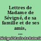 Lettres de Madame de Sévigné, de sa famille et de ses amis, recueillies et annotés : 5 : Lettres, 1676-1679