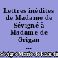 Lettres inédites de Madame de Sévigné à Madame de Grigan sa fille : 2