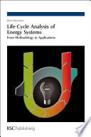 Life-Cycle Analysis of Energy Systems : From Methodology to Applications