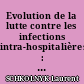 Evolution de la lutte contre les infections intra-hospitalières : portée de la circulaire du 18 octobre 1973