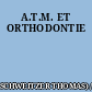 A.T.M. ET ORTHODONTIE