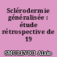 Sclérodermie généralisée : étude rétrospective de 19 cas.