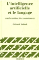 L'intelligence artificielle et le langage : Volume 1 : Représentations des connaissances