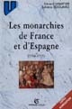 Les monarchies de France et d'Espagne, 1556-1715 : rituels et pratiques
