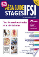 Méga Guide STAGES IFSI : tous les services de soins et le rôle infirmier