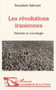 Les révolutions iraniennes : histoire et sociologie
