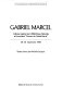 Gabriel Marcel : colloque organisé par la Bibliothèque nationale et l'Association Gabriel Marcel, 28-30 septembre 1988