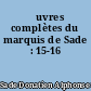 Œuvres complètes du marquis de Sade : 15-16