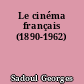 Le cinéma français (1890-1962)
