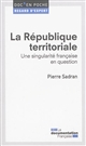 La République territoriale : une singularité française en question