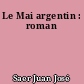 Le Mai argentin : roman