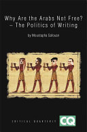 Why are the Arabs not free? : the politics of writing