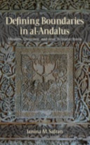 Defining boundaries in al-Andalus : Muslims, Christians, and Jews in Islamic Iberia