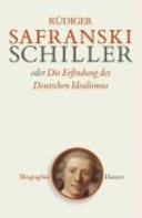 Friedrich Schiller, oder, Die Erfindung des Deutschen Idealismus