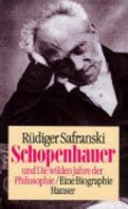 Schopenhauer und die wilden Jahre der Philosophie : eine Biographie
