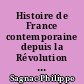 Histoire de France contemporaine depuis la Révolution jusqu'à la paix de 1919 : Tome 1 : La Révolution : 1789-1792