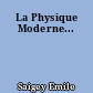 La Physique Moderne...