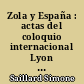 Zola y España : actas del coloquio internacional Lyon (septiembre, 1996)