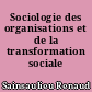 Sociologie des organisations et de la transformation sociale