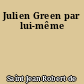 Julien Green par lui-même