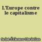 L'Europe contre le capitalisme