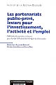 Les partenariats public-privé, leviers pour l'investissement, l'activité et l'emploi : méthodes et exemples pratiques pour fonder l'éfficacité économique du choix public