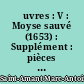 Œuvres : V : Moyse sauvé (1653) : Supplément : pièces variantes et inédites