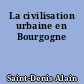 La civilisation urbaine en Bourgogne