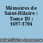 Mémoires de Saint-Hilaire : Tome III : 1697-1704