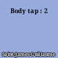 Body tap : 2