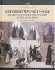 Art chrétien, art sacré : regards du catholicisme sur l'art, France, XIXe-XXe siècle