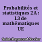 Probabilités et statistiques 2A : L3 de mathématiques UE S32M060