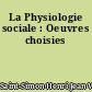 La Physiologie sociale : Oeuvres choisies