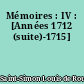 Mémoires : IV : [Années 1712 (suite)-1715]