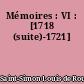 Mémoires : VI : [1718 (suite)-1721]
