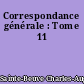 Correspondance générale : Tome 11