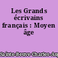 Les Grands écrivains français : Moyen âge