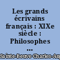 Les grands écrivains français : XIXe siècle : Philosophes et essayistes : 3 : Lacordaire, Montalembert, Louis Veuillot, Renan, Taine
