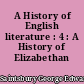 A History of English literature : 4 : A History of Elizabethan literature