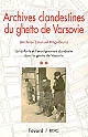 Archives clandestines du ghetto de Varsovie : Archives Ringelblum : Tome II : Les enfants et l'enseignement clandestin dans le ghetto de Varsovie