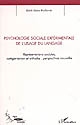 Psychologie sociale expérimentale de l'usage du langage : représentations sociales, catégorisation et attitudes : perspectives nouvelles