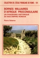 Bornes milliaires d'Afrique proconsulaire : un panorama historique du Bas Empire romain