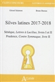 Silves latines 2017-2018 : Sénèque, Lettres à Lucilius, livres I et II : Prudence, Contre Symmaque, livre II